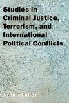 Studies in Criminal Justice, Terrorism, and International Political Conflicts