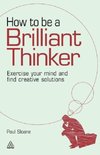 How to Be a Brilliant Thinker