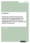 Erprobung und Bewertung einzelner Module eines Trainingsprogramms zur Förderung ausgewählter Arbeits- und Sozialkompetenzen in einer 9. Klasse einer Berliner Gesamtschule