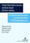 School Information System and Data-based Decision-making. Schulinformationssysteme und datengestützte Entscheidungsprozesse