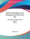 Hints On The History And Management Of The Honey Bee