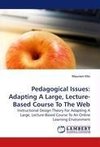 Pedagogical Issues: Adapting A Large, Lecture-Based Course To The Web