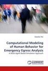 Computational Modeling of Human Behavior for Emergency Egress Analysis