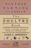 The Poultry Book - A Treatise On Breeding And General Management Of Domestic Fowls