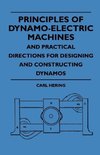 Principles Of Dynamo-Electric Machines And Practical Directions For Designing And Constructing Dynamos