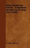 Paint, Powder and Patches - A Handbook of Make-Up for Stage and Carnival