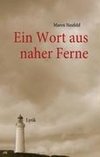 Ein Wort aus naher Ferne