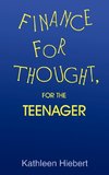 Finance for Thought, for the Teenager