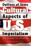 Outlines of Some Cultural Aspects of U.S. Imperialism