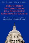 Public Policy Implementation in a Democratic Governance Society