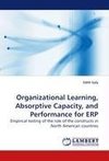 Organizational Learning, Absorptive Capacity, and Performance for ERP