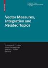 Vector Measures, Integration and Related Topics