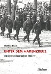 Unter dem Hakenkreuz: Die deutschen Feuerwehren 1933-1945