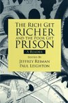 Reiman, J: The Rich Get Richer and the Poor Get Prison