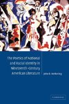 The Poetics of National and Racial Identity in Nineteenth-Century American Literature