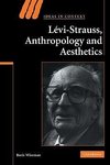 Levi-Strauss, Anthropology, and Aesthetics