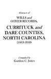 Abstracts of Wills and Other Records, Currituck and Dare Counties, North Carolina (1663-1850)