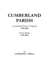 Cumberland Parish, Lunenburg County, Virginia 1746-1816 [And] Vestry Book 1746-1816