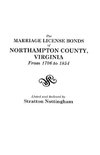 The Marriage License Bonds of Northampton County, Virginia from 1706 to 1854