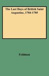 The Last Days of British Saint Augustine, 1784-1785