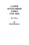 Later Scots-Irish Links, 1725-1825