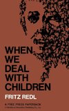 When We Deal with Children