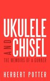 Ukulele and Chisel