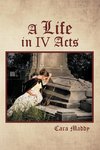 A Life in IV Acts