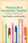 Castle, P: How to be a Successful Teacher