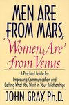 Men Are from Mars, Women Are from Venus: Practical Guide for Improving Communication and Getting What You Want in Your Relationships