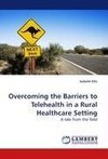 Overcoming the Barriers to Telehealth in a Rural Healthcare Setting