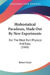 Hydrostatical Paradoxes, Made Out By New Experiments