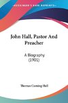 John Hall, Pastor And Preacher