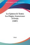 Les Epistres Et Toutes Les Elegies Amoureuses D'Ovide (1685)