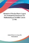 Memoires D'Andre Pierre Leguai De Premontval, Professeur En Mathematiques Et Belle-Lettres (1749)