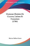 Oraisons Choisies De Ciceron, Latines Et Francoises (1706)