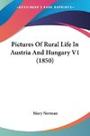 Pictures Of Rural Life In Austria And Hungary V1 (1850)