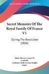 Secret Memoirs Of The Royal Family Of France V1