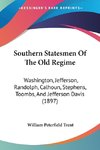 Southern Statesmen Of The Old Regime