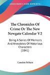 The Chronicles Of Crime Or The New Newgate Calendar V2