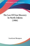 The Law Of Free Masonry In North Dakota (1906)