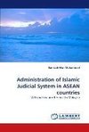 Administration of Islamic Judicial System in ASEAN countries