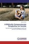 A Biblically Compassionate Perspective on Suicide