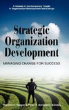 Strategic Organization Development Managing Change for Success (Hc)