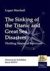 The Sinking of the Titanic and Great Sea Disasters