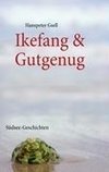 Ikefang & Gutgenug