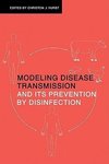 Modeling Disease Transmission and Its Prevention by Disinfection