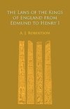 The Laws of the Kings of England from Edmund to Henry I