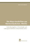 Die Maya-Inschriften aus Nordwestyukatan, Mexiko