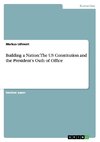 Building a Nation: The US Constitution and the President's Oath of Office